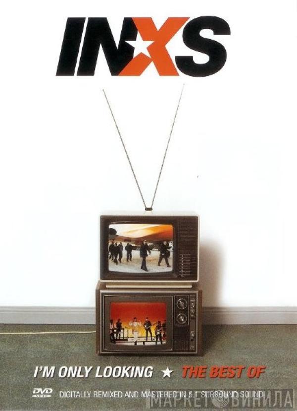 INXS - I'm Only Looking - The Best Of