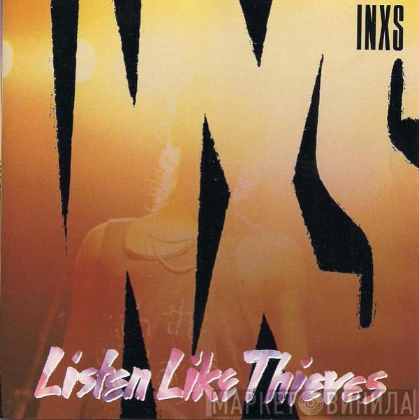 INXS - Listen Like Thieves