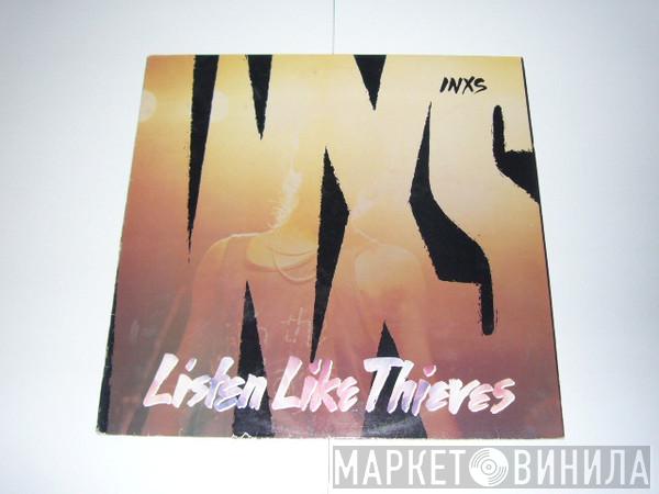 INXS - Listen Like Thieves
