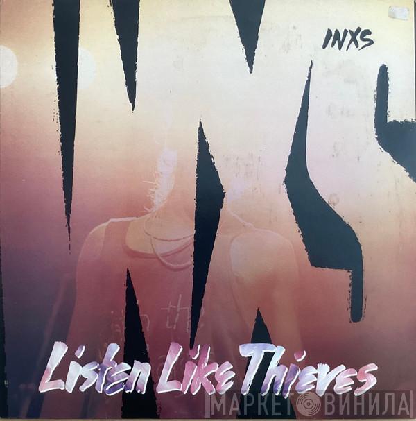 INXS - Listen Like Thieves