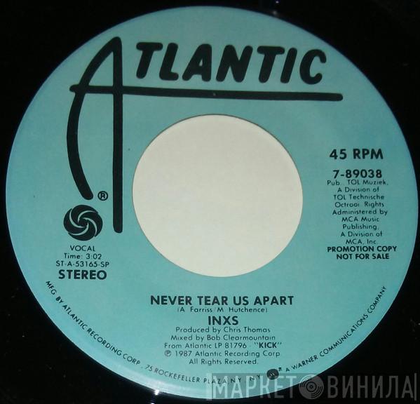  INXS  - Never Tear Us Apart