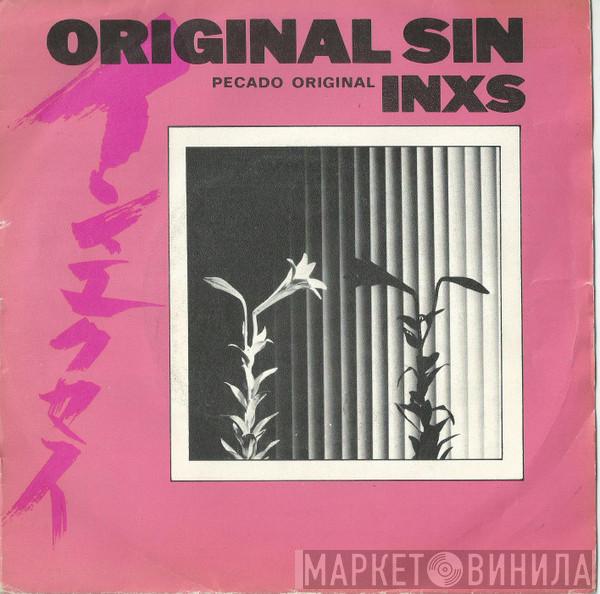  INXS  - Original Sin = Pecado Original