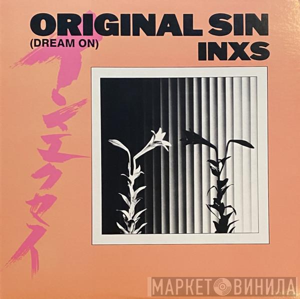  INXS  - Original Sin (Dream On)