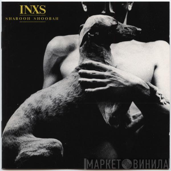  INXS  - Shabooh Shoobah