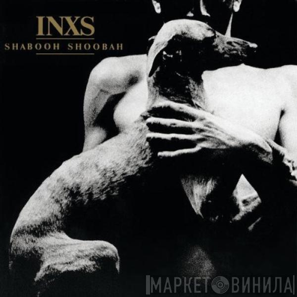  INXS  - Shabooh Shoobah