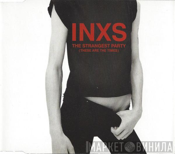 INXS - The Strangest Party (These Are The Times)