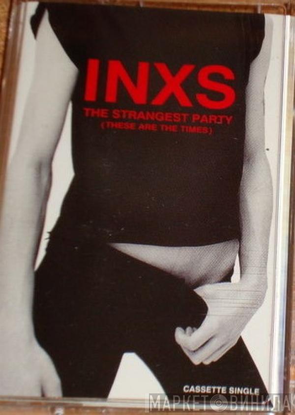 INXS - The Strangest Party (These Are The Times)