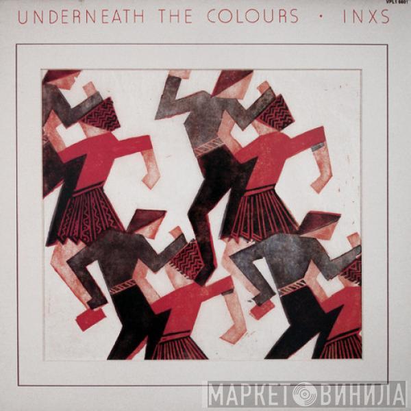  INXS  - Underneath The Colours