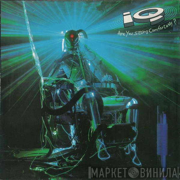 IQ  - Are You Sitting Comfortably?