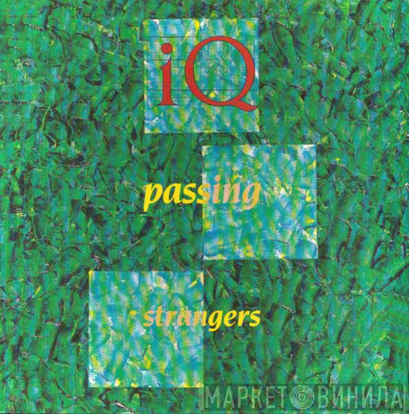 IQ  - Passing Strangers