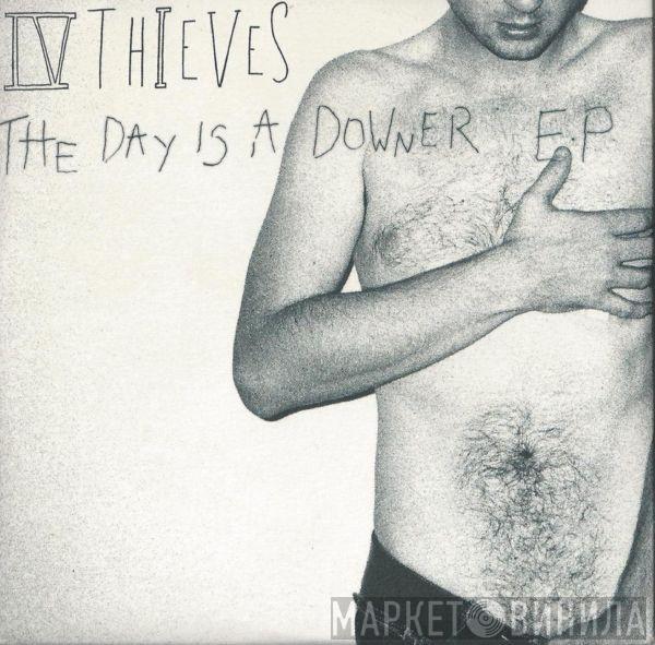 IV Thieves - The Day Is A Downer E.P.