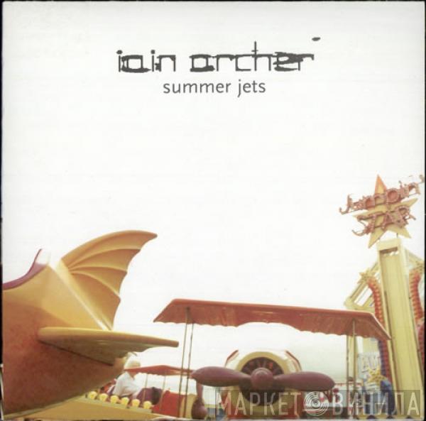 Iain Archer - Summer Jets