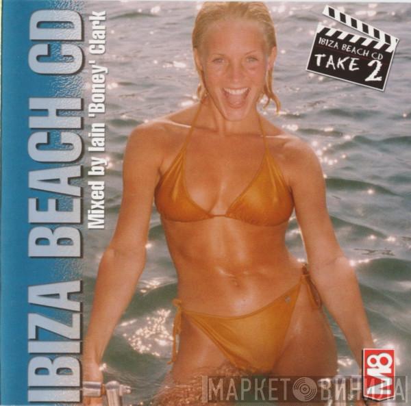 Iain Clark  - Ibiza Beach CD Take 2
