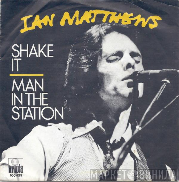  Iain Matthews  - Shake It / Man In The Station