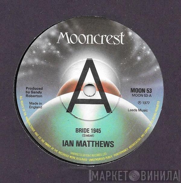 Iain Matthews - Bride 1945