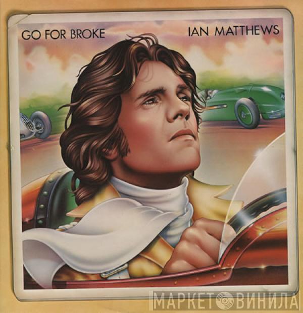 Iain Matthews - Go For Broke