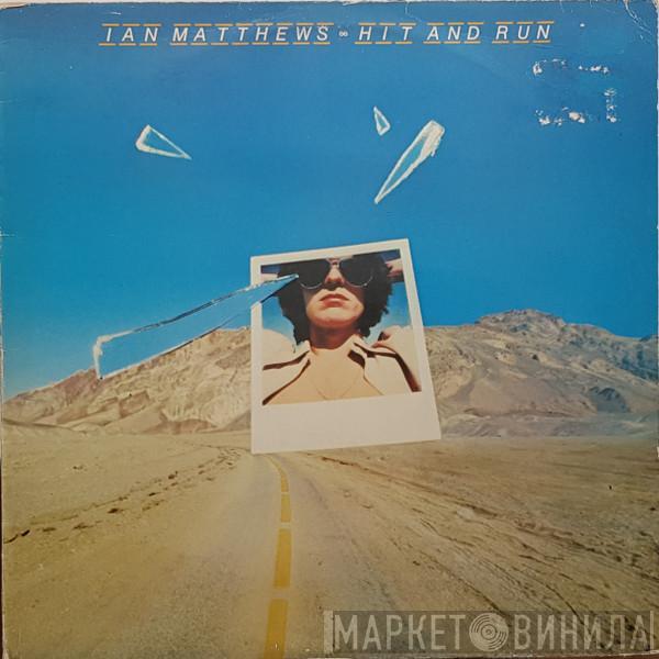  Iain Matthews  - Hit And Run