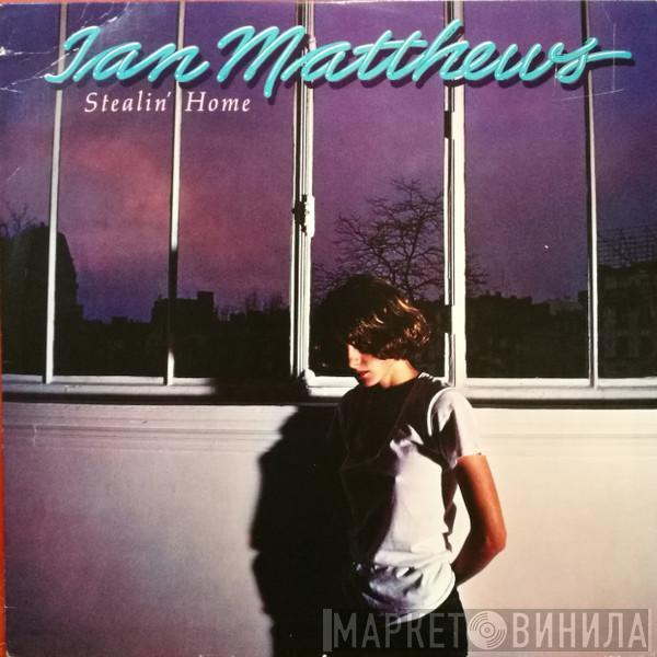 Iain Matthews  - Stealin' Home