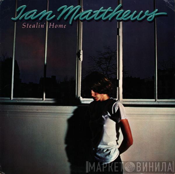  Iain Matthews  - Stealin' Home