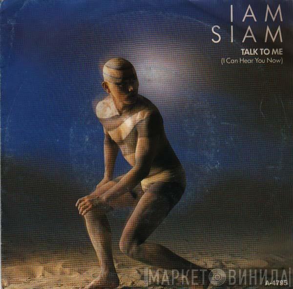 Iam Siam - Talk To Me (I Can Hear You Now)