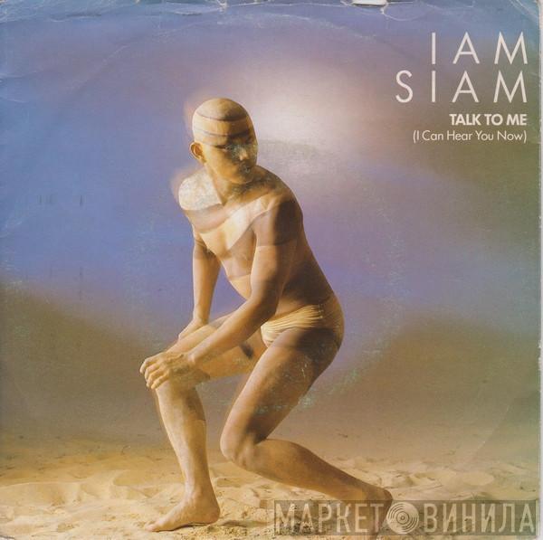 Iam Siam - Talk To Me (I Can Hear You Now)
