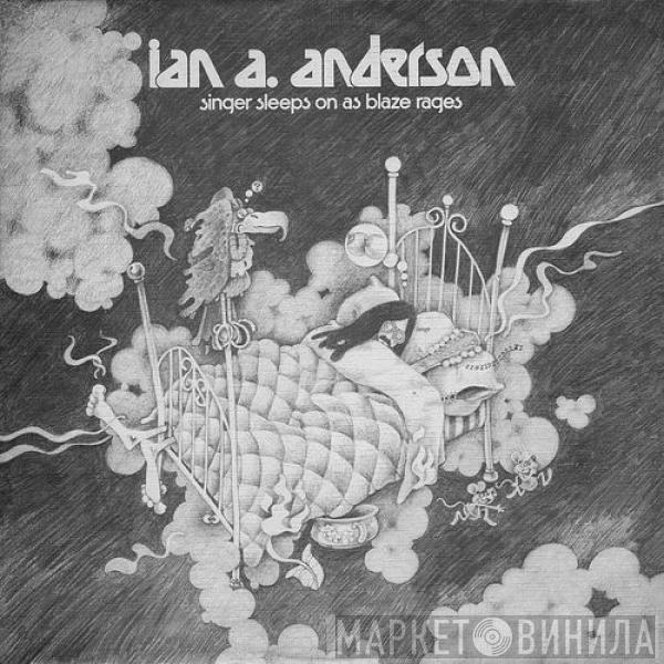 Ian A. Anderson - Singer Sleeps On As Blaze Rages