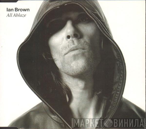 Ian Brown - All Ablaze