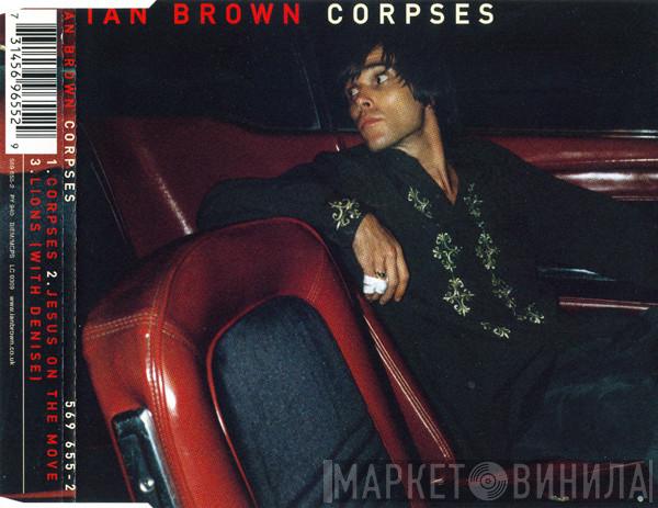 Ian Brown - Corpses