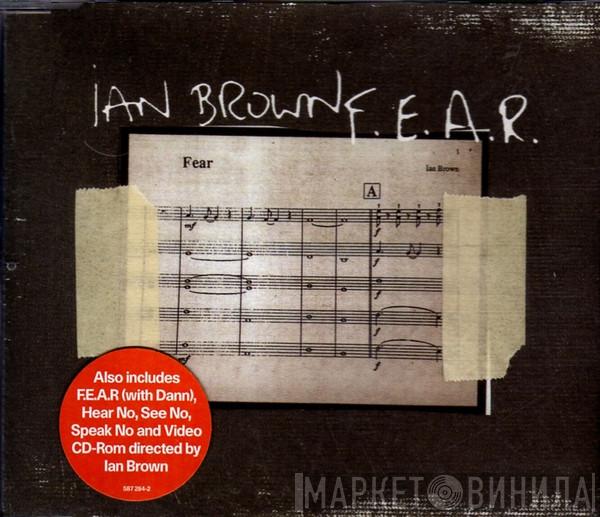 Ian Brown - F.E.A.R.