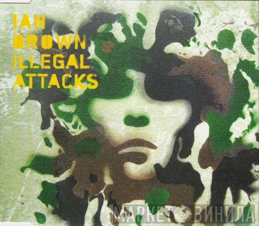 Ian Brown, Sinéad O'Connor - Illegal Attacks
