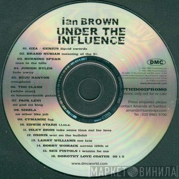 Ian Brown - Under The Influence