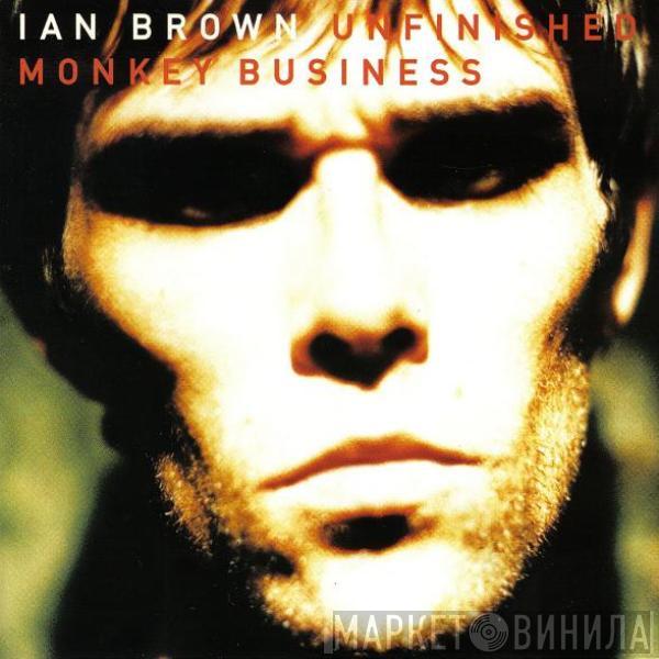 Ian Brown - Unfinished Monkey Business