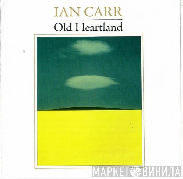 Ian Carr - Old Heartland