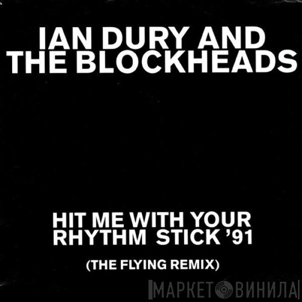  Ian Dury And The Blockheads  - Hit Me With Your Rhythm Stick '91 (The Flying Remix)