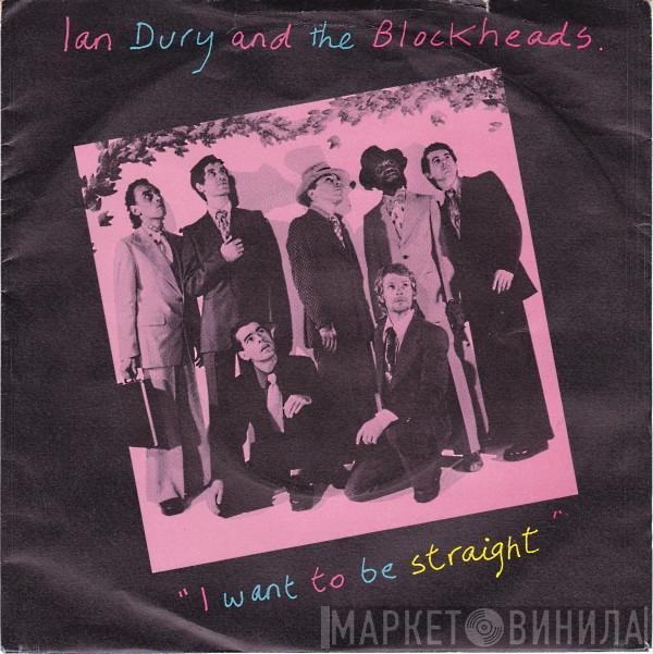  Ian Dury And The Blockheads  - I Want To Be Straight
