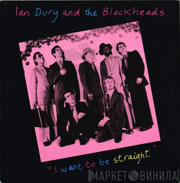  Ian Dury And The Blockheads  - I Want To Be Straight