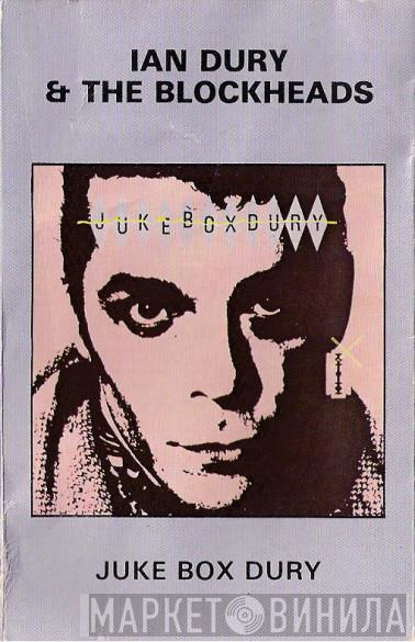  Ian Dury And The Blockheads  - Juke-box Dury