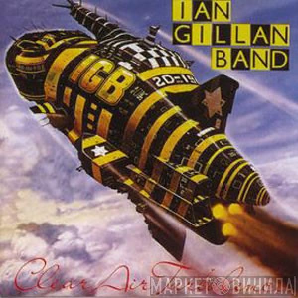  Ian Gillan Band  - Clear Air Turbulence