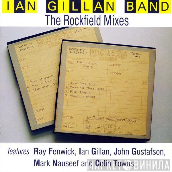 Ian Gillan Band - The Rockfield Mixes