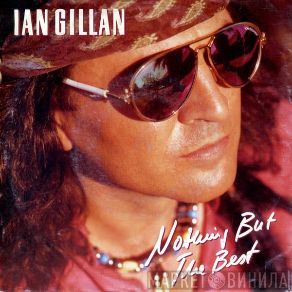 Ian Gillan - Nothing But The Best