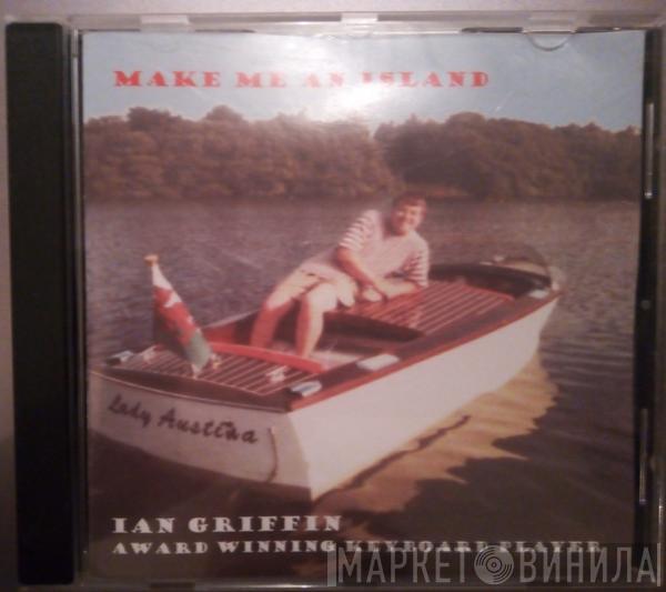  Ian Griffin  - Make Me An Island