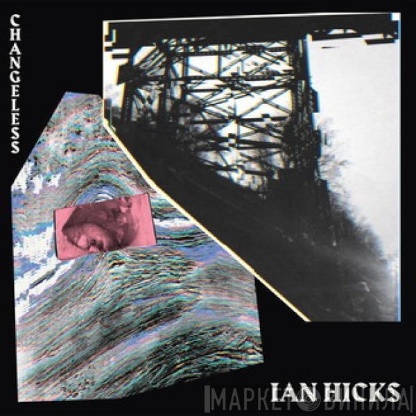 Ian Hicks  - Changeless