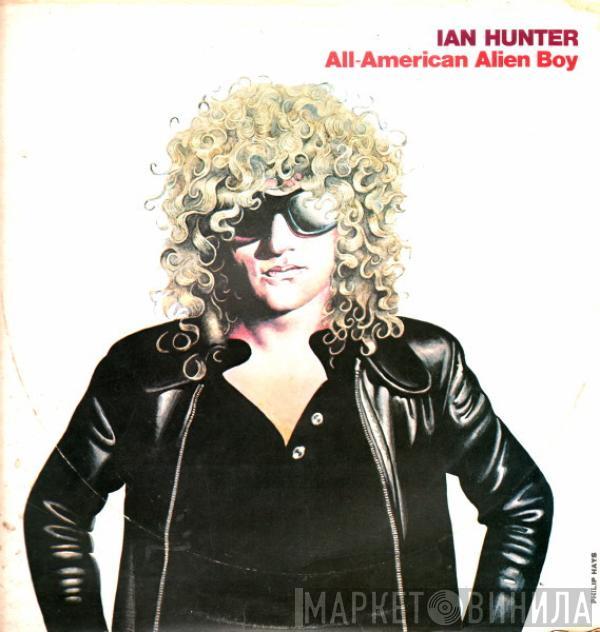 Ian Hunter - All American Alien Boy