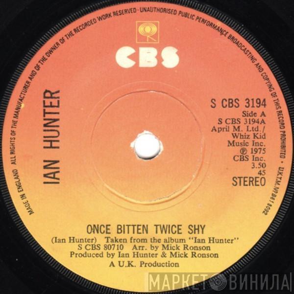 Ian Hunter - Once Bitten Twice Shy