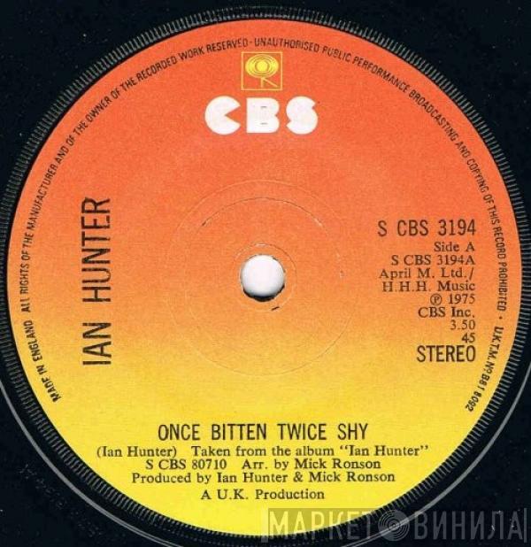 Ian Hunter - Once Bitten Twice Shy