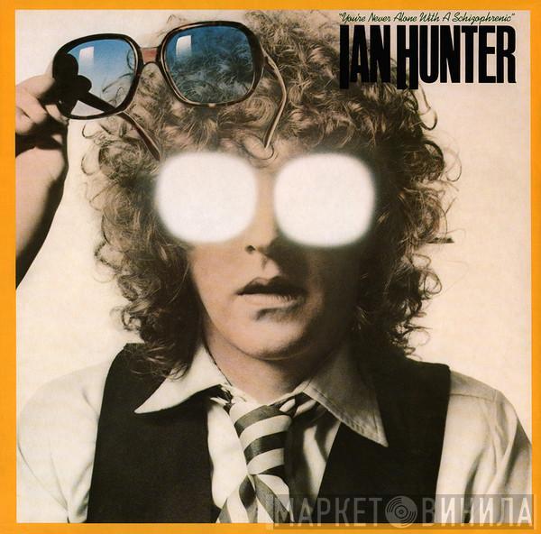 Ian Hunter - You're Never Alone With A Schizophrenic