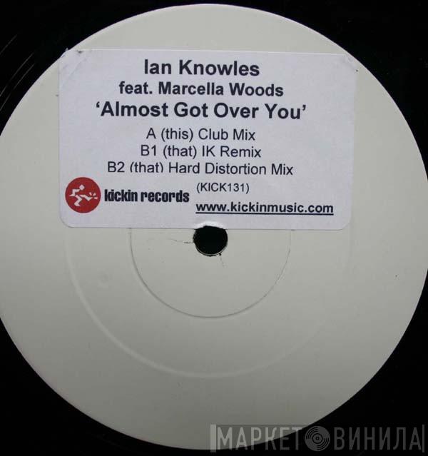 Ian Knowles, Marcella Woods - Almost Got Over You