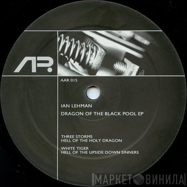 Ian Lehman - Dragon Of The Black Pool EP