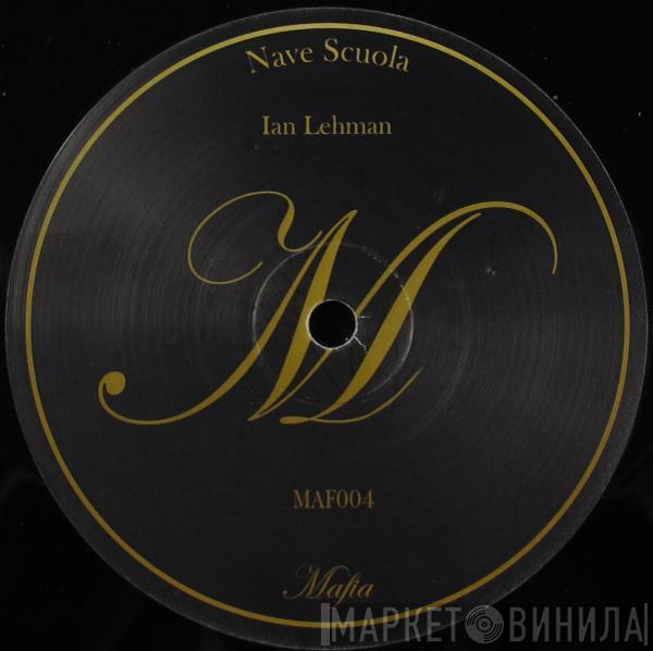 Ian Lehman - Nave Scuola