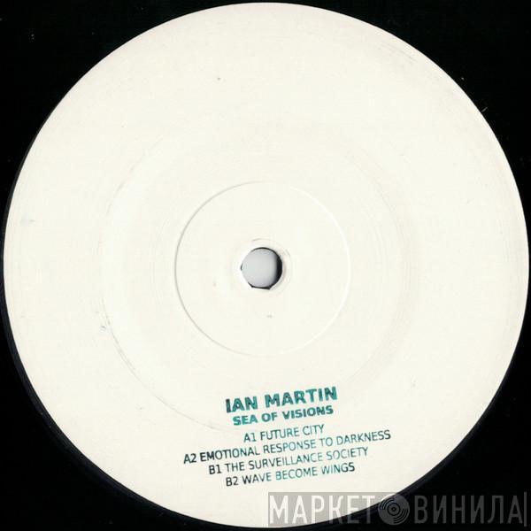 Ian Martin  - Sea Of Visions